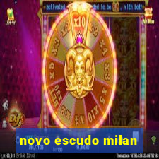 novo escudo milan